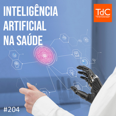 TdC 204: Inteligência Artificial na Saúde feat. Alexandre Chiavegatto