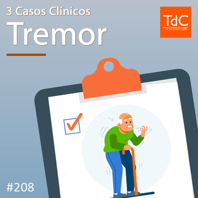 TdC 208: 3 Casos Clínicos de Tremor