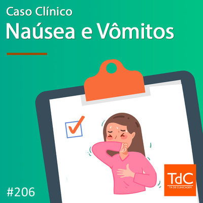 TdC 206: Caso Clínico de Náusea e Vômitos