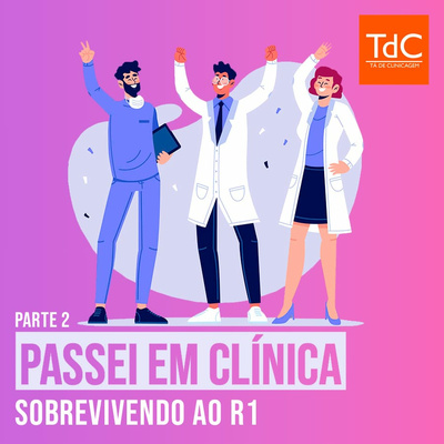 Passei em Clínica - Parte 2: Sobrevivendo ao R1