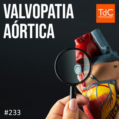 TdC 233: Valvopatia Aórtica