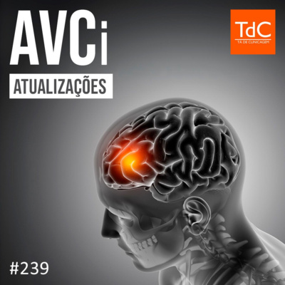 TdC 239: AVC isquêmico - Atualizações