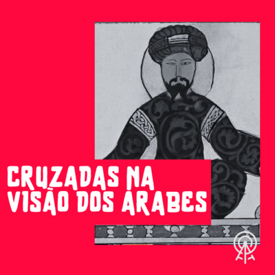 Cruzadas na visão dos Árabes