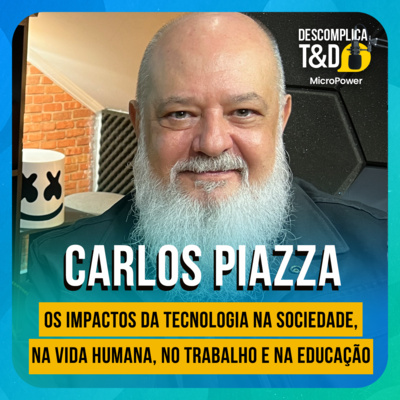 OS IMPACTOS DA TECNOLOGIA NA SOCIEDADE, NA VIDA HUMANA, NO TRABALHO E NA EDUCAÇÃO (CARLOS PIAZZA)