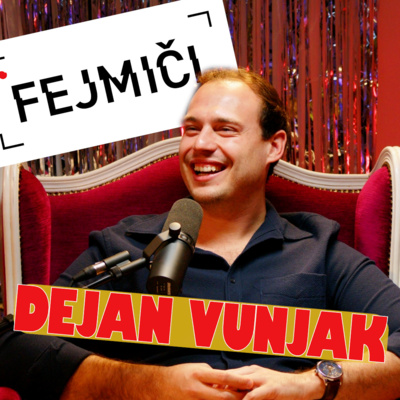 Fejmiči - #185 - Dejan Vunjak: "Všeč mi je, kaj vse lahko z glasbo narediš."