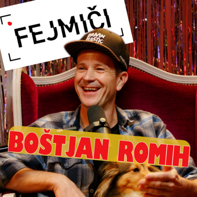 Fejmiči - #188 - Boštjan Romih: "Veljam za ta resnega voditelja."