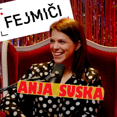 Fejmiči - #197 - Anja Fratnik - Suska: "Včasih imam rada plinasto, včasih trdo stanje."