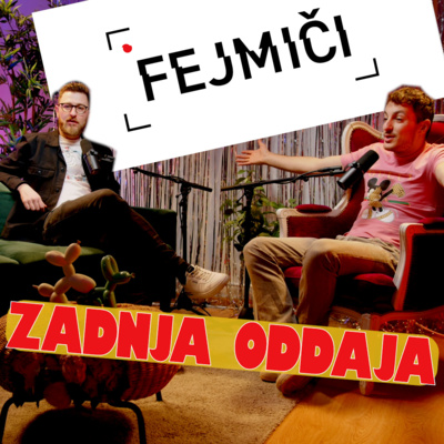 Fejmiči - #199 - ZADNJA ODDAJA