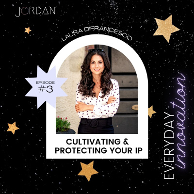 Cultivating & Protecting Your IP with Laura DiFrancesco (#3)