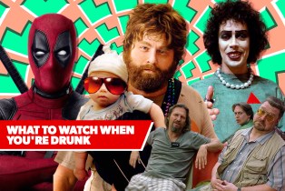 What To Watch When You're Drunk