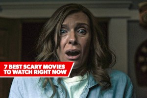 7 BEST SCARY MOVIES TO WATCH RIGHT NOW