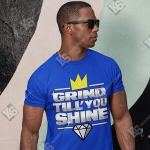 Grind Till You Shine Tee