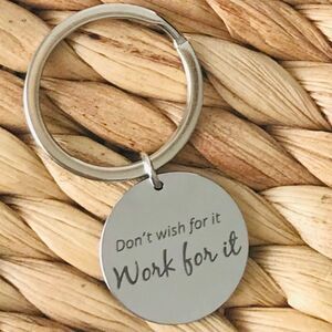 Inspirational Keychain (Work for it...)