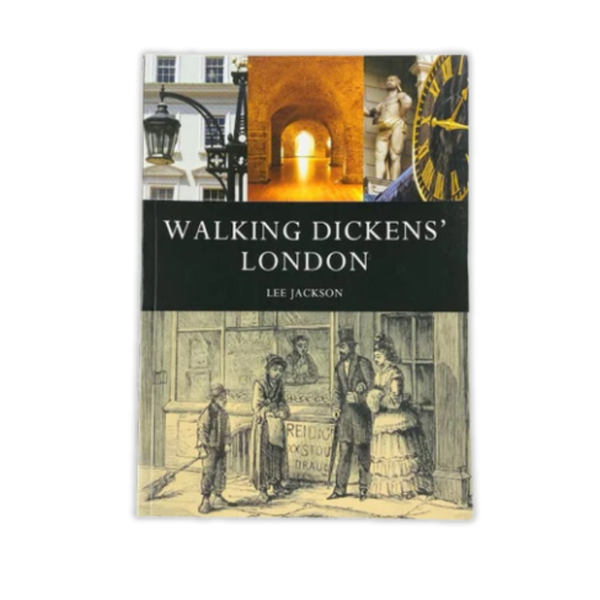 Walking Dickens' London by Lee Jackson