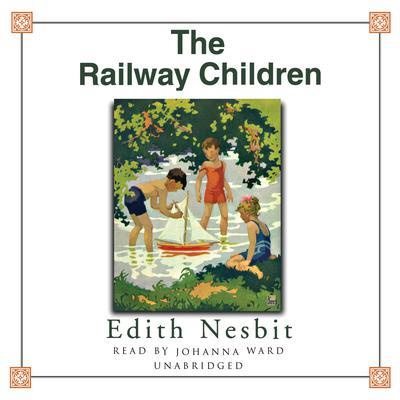 The Railway Children by Edith Nesbit audiobook