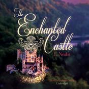 The Enchanted Castle by  Edith Nesbit audiobook