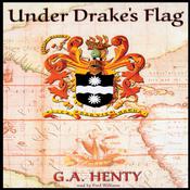 Under Drake’s Flag by  G. A. Henty audiobook