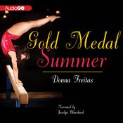 Gold Medal Summer by  Donna Freitas audiobook