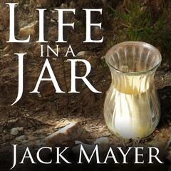 Life in a Jar by Jack Mayer audiobook