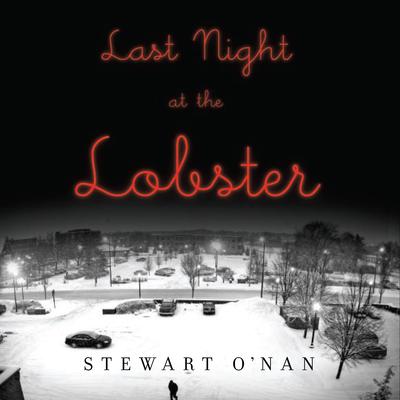 Last Night at the Lobster by Stewart O’Nan audiobook