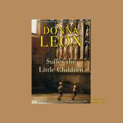 Suffer the Little Children by  Donna Leon audiobook