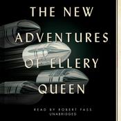 The New Adventures of Ellery Queen by  Ellery Queen audiobook