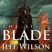 The Sigil Blade by  Jeffrey Wilson audiobook