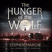 The Hunger of the Wolf by  Stephen Marche audiobook