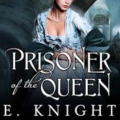 Prisoner of the Queen by  E. Knight audiobook