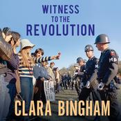 Witness to the Revolution by  Clara Bingham audiobook