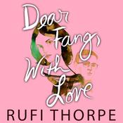 Dear Fang, With Love by  Rufi Thorpe audiobook