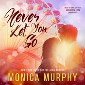 Never Let You Go by  Monica Murphy audiobook