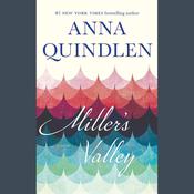 Miller's Valley by  Anna Quindlen audiobook