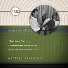 The Cisco Kid, Vol. 1 by Hollywood 360 audiobook