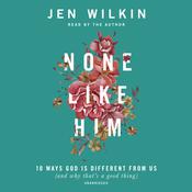 None Like Him by  Jen Wilkin audiobook