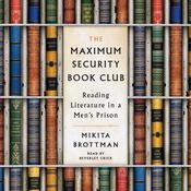 The Maximum Security Book Club by  Mikita Brottman audiobook