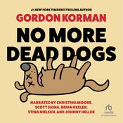 No More Dead Dogs by  Gordon Korman audiobook