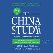 The China Study, Revised and Expanded Edition by  T. Colin Campbell PhD audiobook