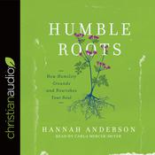 Humble Roots by  Hannah Anderson audiobook