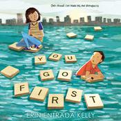 You Go First by  Erin Entrada Kelly audiobook