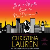 Josh and Hazel's Guide to Not Dating by  Christina Lauren audiobook