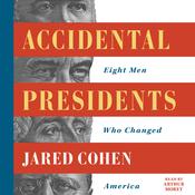 Accidental Presidents by  Jared Cohen audiobook