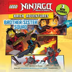 LEGO Ninjago: Brick Adventures #1: Brother/Sister Squad by Meredith Rusu audiobook