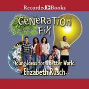 Generation Fix by  Elizabeth Rusch audiobook