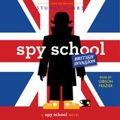 Spy School British Invasion by  Stuart Gibbs audiobook