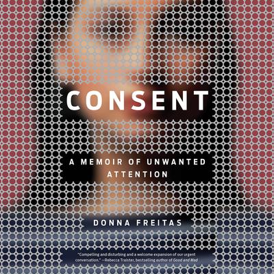 Consent by Donna Freitas audiobook