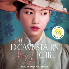 The Downstairs Girl by Stacey Lee audiobook