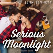 Serious Moonlight by  Jenn Bennett audiobook