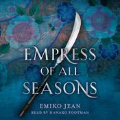 Empress of All Seasons by  Emiko Jean audiobook