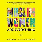 Muslim Women Are Everything by  Dr. Seema Yasmin audiobook